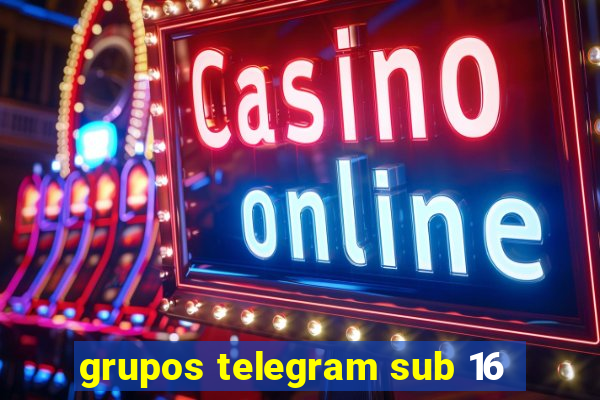 grupos telegram sub 16